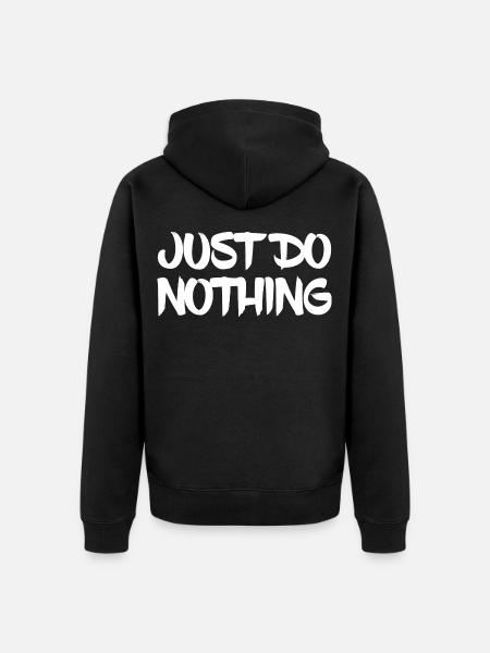 Just Do Nothing - Unisex Premium Bio Zip Hoodie - Schwarz