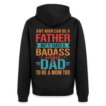 Es braucht einen knallharten Single-Dad, um auch e - Unisex Premium Bio Zip Hoodie - Schwarz - Hinten - Nico (187cm)