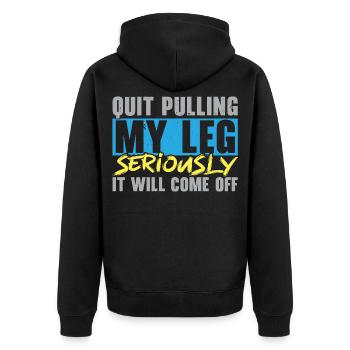 Hör auf, an meinem Bein zu ziehen, es wird abfalle - Unisex Premium Bio Zip Hoodie - Schwarz - Hinten - Nico (187cm)