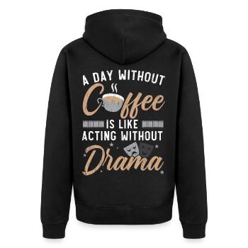 Ein Tag ohne Kaffee ist wie Schauspielerei ohne Dr - Unisex Premium Bio Zip Hoodie - Schwarz - Hinten - Nico (187cm)