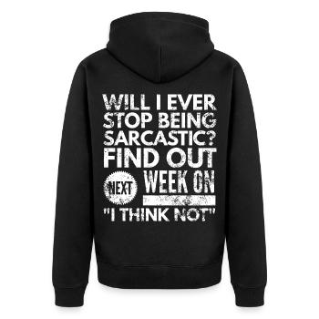 Next Week: I Think Not – Sarkastische Typo - Unisex Premium Bio Zip Hoodie - Schwarz - Hinten - Nico (187cm)