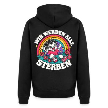 Wir werden alle sterben – Süßer Galgenhumor - Unisex Premium Bio Zip Hoodie - Schwarz - Hinten - Nico (187cm)