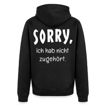 Sorry, ich hab nicht zugehört - Lustiger Spruch - Unisex Premium Bio Zip Hoodie - Schwarz - Hinten - Nico (187cm)
