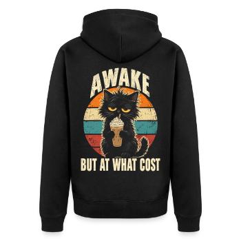  Wach, Aber Zu Welchem Preis Schwarzer Katze - Unisex Premium Bio Zip Hoodie - Schwarz - Hinten - Nico (187cm)