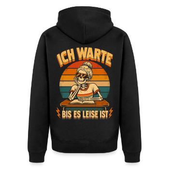 Ich warte bis es leise ist Lehrer - Unisex Premium Bio Zip Hoodie - Schwarz - Hinten - Nico (187cm)