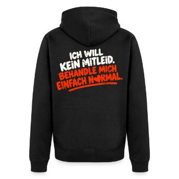 ICH WILL KEIN MITLEID BEHANDLE MICH EINFACH NORMAL - Unisex Premium Bio Zip Hoodie - Schwarz - Hinten - Nico (187cm)