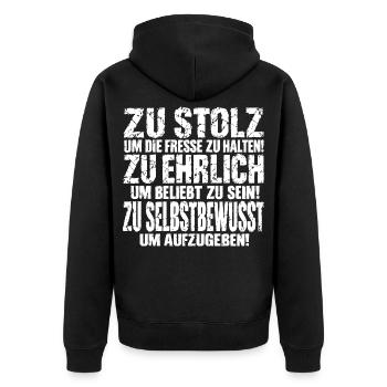 Zu stolz um die Fresse zu halten! Zu ehrlich um... - Unisex Premium Bio Zip Hoodie - Schwarz - Hinten - Nico (187cm)