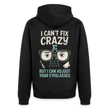 I Can't Fix Crazy But I Can Adjust Your Eyeglasses - Unisex Premium Bio Zip Hoodie - Schwarz - Hinten - Nico (187cm)