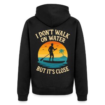 I Don't Walk On Water But It's Close - Unisex Premium Bio Zip Hoodie - Schwarz - Hinten - Nico (187cm)