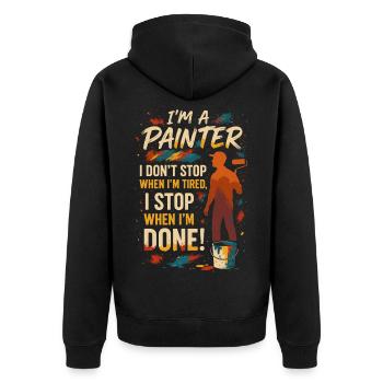 I'm A Painter, I Don't Stop When I'm Tired, I Stop - Unisex Premium Bio Zip Hoodie - Schwarz - Hinten - Nico (187cm)