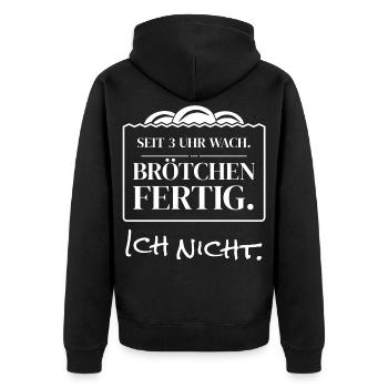 Seit 3 Uhr wach Brötchen fertig - Bäcker Lustig - Unisex Premium Bio Zip Hoodie - Schwarz - Hinten - Nico (187cm)
