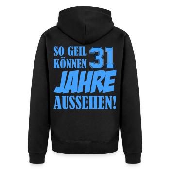 So geil können 31 Jahre aussehen - Unisex Premium Bio Zip Hoodie - Schwarz - Hinten - Nico (187cm)