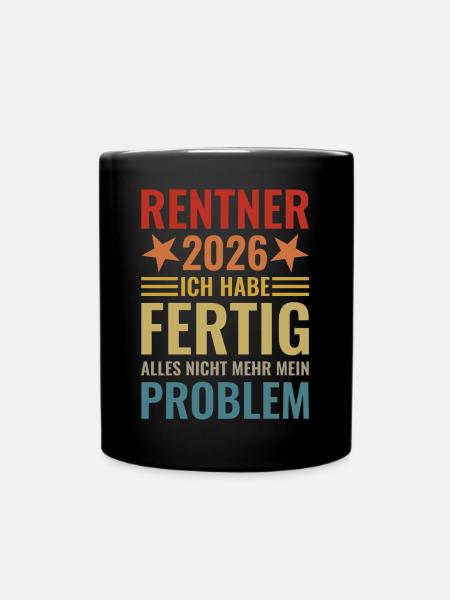 Rentner 2026 Ich habe fertig - Tasse einfarbig - Schwarz