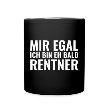 Mir egal ich bin eh bald Rentner - Tasse einfarbig - Schwarz - Vorne