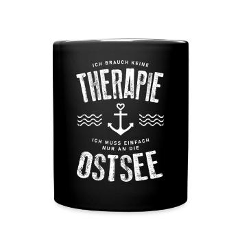 Ich brauch keine Therapie ich muss an die Ostsee - Tasse einfarbig - Schwarz - Vorne