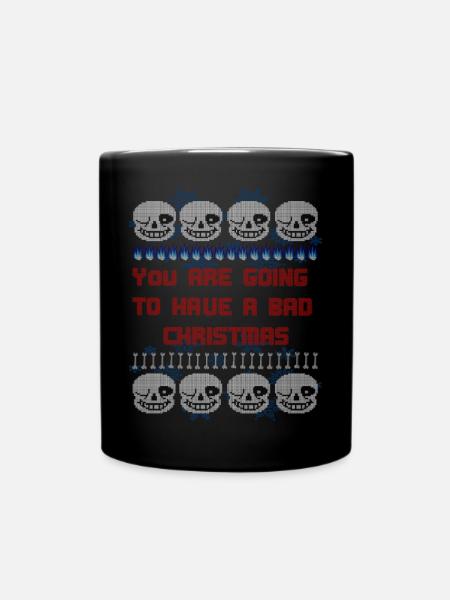 You are going to have a bad Christmas Pullover - Tasse einfarbig - Schwarz
