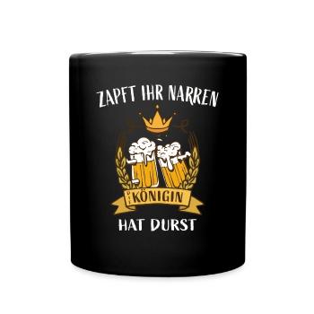 Zapft ihr Narren die Königin hat Durst - Tasse einfarbig - Schwarz - Vorne