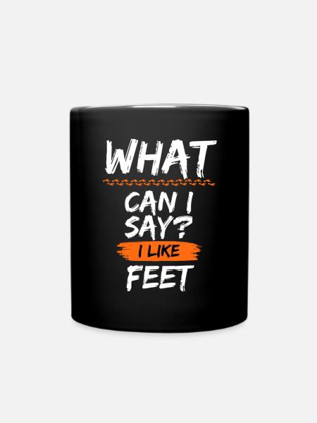 Was soll ich sagen: Ich mag Füße - Tasse einfarbig - Schwarz