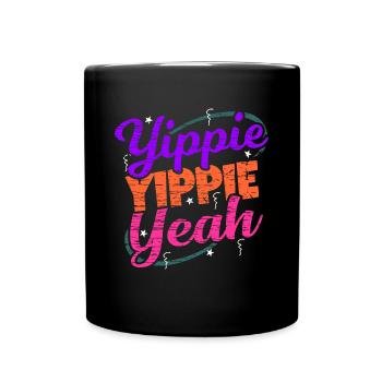 Yippie Yippie Yeah EDM Festival Musik Techno - Tasse einfarbig - Schwarz - Vorne