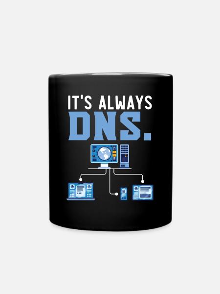 It's Always DNS Information Technology - Tasse einfarbig - Schwarz