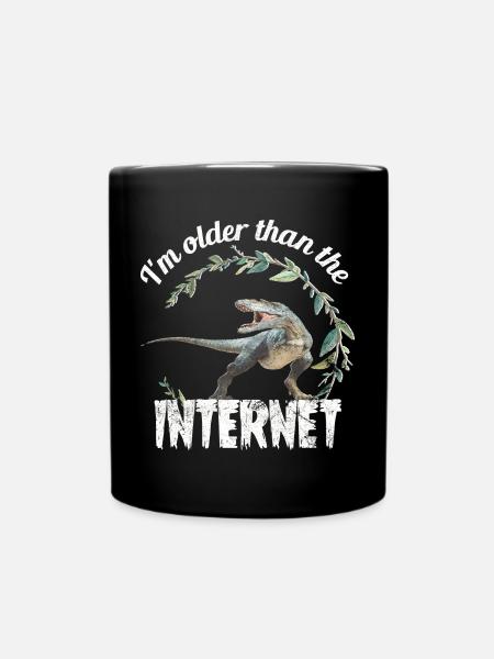 I’m older than the Internet + Dinosaurier - Tasse einfarbig - Schwarz