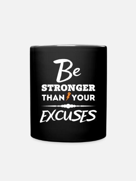 Motivierendes Zitat - Sei stärker als deine Ausreden - Tasse einfarbig - Schwarz