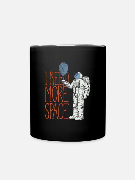 I Need More Space - Tasse einfarbig - Schwarz