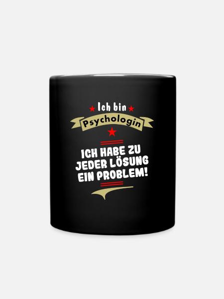 psychologin ich habe zu jeder lösung ein problem - Tasse einfarbig - Schwarz