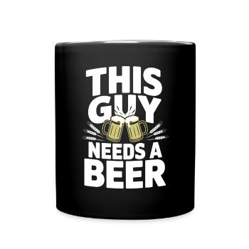 This Guy Needs a Beer - Tasse einfarbig - Schwarz - Vorne
