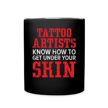 Tattoo-Künstler wissen, wie man unter die Haut geh - Tasse einfarbig - Schwarz - Vorne