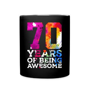 70 YEARS OF BEING AWESOME 70. GEBURTSTAG - Tasse einfarbig - Schwarz - Vorne