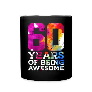 60 YEARS OF BEING AWESOME 60. GEBURTSTAG - Tasse einfarbig - Schwarz - Vorne