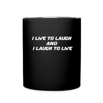 I live to laugh and I laugh to live - Full Colour Mug - black - Front