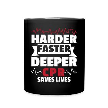 Harder Faster Deeper CPR Rettet Leben Rettungsdien - Tasse einfarbig - Schwarz - Vorne