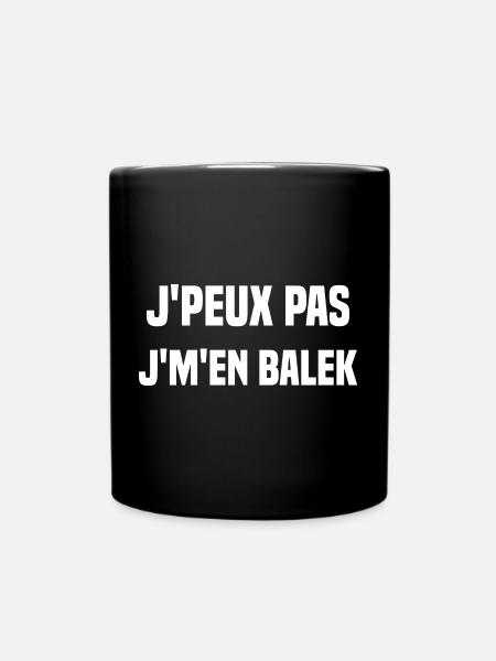 J'peux pas j'm'en balek - Mug uni - noir