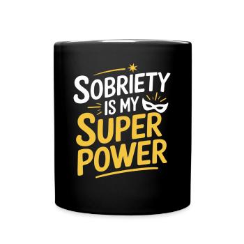 Sobriety Is My Superpower Alkoholiker Sober Life - Tasse einfarbig - Schwarz - Vorne