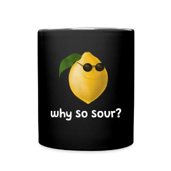 Why so sour? - Coole Zitrone mit Sonnenbrille - Tasse einfarbig - Schwarz - Vorne