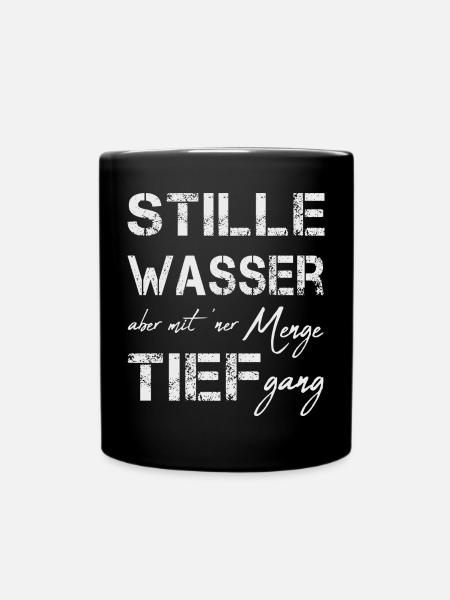 stille wasser sind tief ruhig - Tasse einfarbig - Schwarz