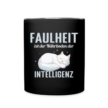 Faulheit ist der Närboden der Intelligenz - Tasse einfarbig - Schwarz - Vorne