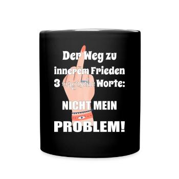 Der Weg zu innerem Frieden 3 magische Worte..... - Tasse einfarbig - Schwarz - Vorne