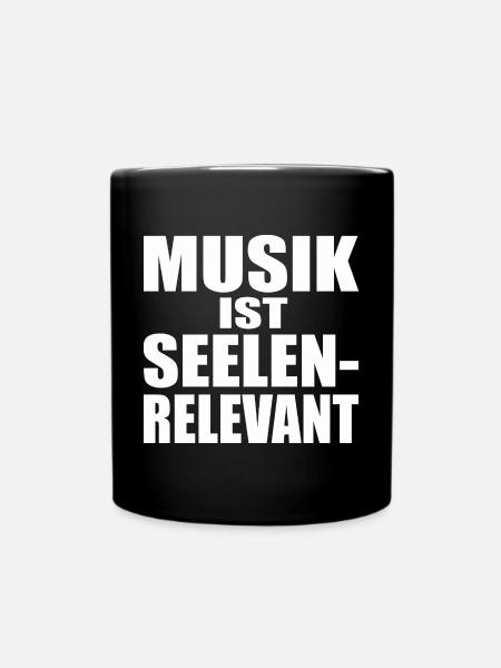 Musik Ist Seelenrelevant Musiker & Fan Geschenk - Tasse einfarbig - Schwarz