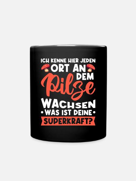 Ich kenne hier jeden Ort an dem Pilze wachsen - Tasse einfarbig - Schwarz