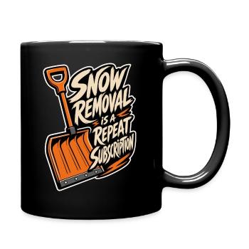 Schneeschippen – Snow Removal Repeat Subscription - Tasse einfarbig - Schwarz - Rechts