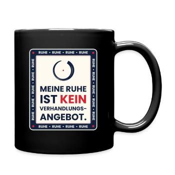 RUHE IST KEIN VERHANDLUNGSANGEBOT - Tasse einfarbig - Schwarz - Rechts
