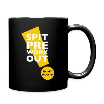 Spit Preworkout In My Mouth Gym Fitness Spruch - Tasse einfarbig - Schwarz - Rechts