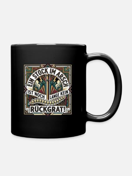 Ein_stock_im_Arsch_ist_noch_lange_kein_Rueckgra - Tasse einfarbig - Schwarz