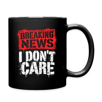 Breaking News: I Don't Care - Tasse einfarbig - Schwarz - Rechts