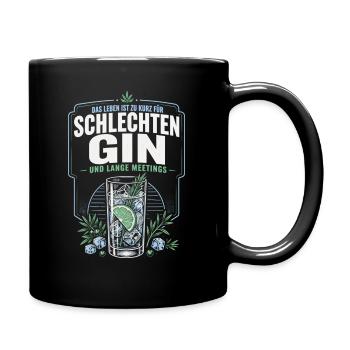 Gin Spruch – Schlechter Gin & Lange Meetings - Tasse einfarbig - Schwarz - Rechts