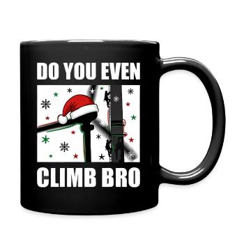 Do You Even Climb Bro Windrad Weihnachten - Tasse einfarbig - Schwarz - Rechts