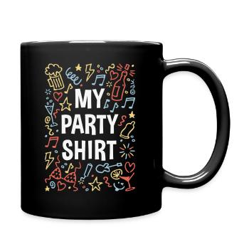 My Party Shirt (Feier / Feiern / Partyspaß / 4C) - Tasse einfarbig - Schwarz - Rechts